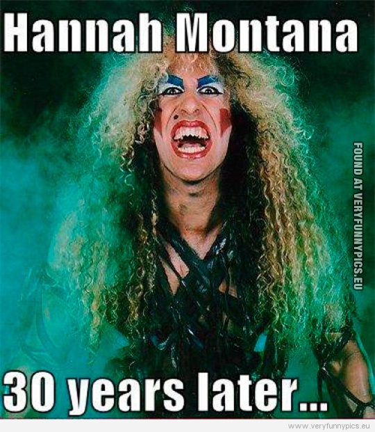 Funny Picture - Hannah Montana 30 years later