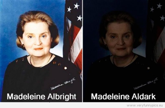 Funny Picture - Madeleine Albright VS Madeleine Aldark