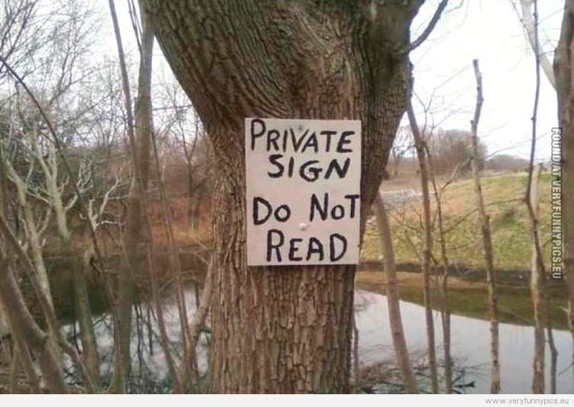 Funny Picture - Private sign do not read