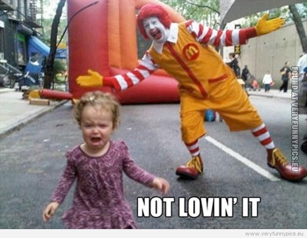 Funny Picture - Ronald McDonald scares kid - Not lovin' it