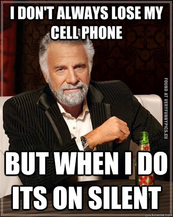 Funny Picture - I son't always lose my cell phone, but when i do it's on silent