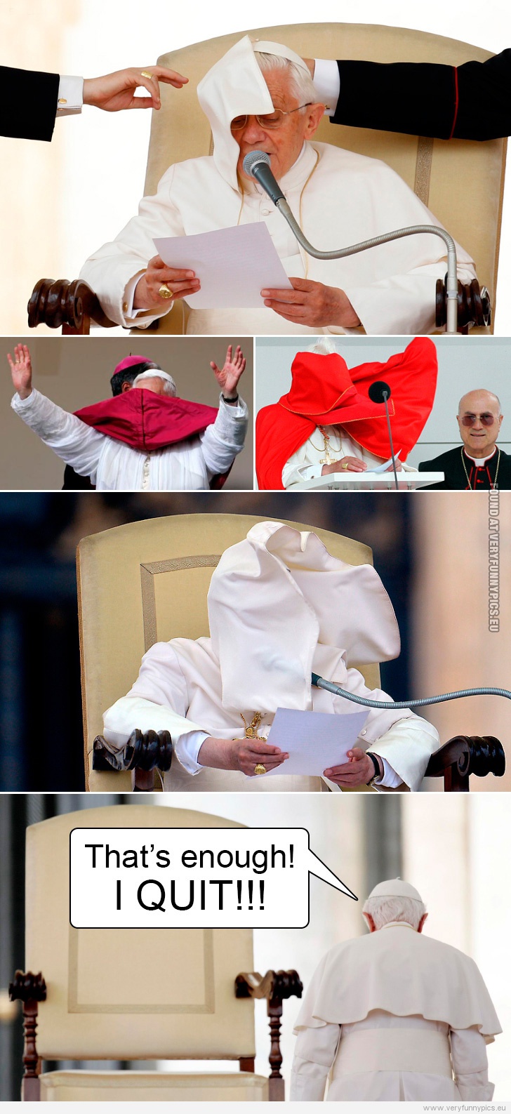 Funny Picture - The pope quits