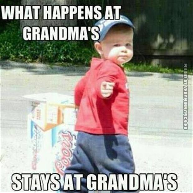 Funny Picture - What happens at grandma's stays at grandma's - funny baby