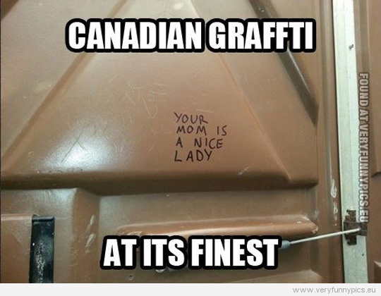 Funny Pictures - Canadian grafitti at its finest