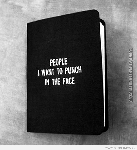 Funny Pictures - People i want to punch in the face book