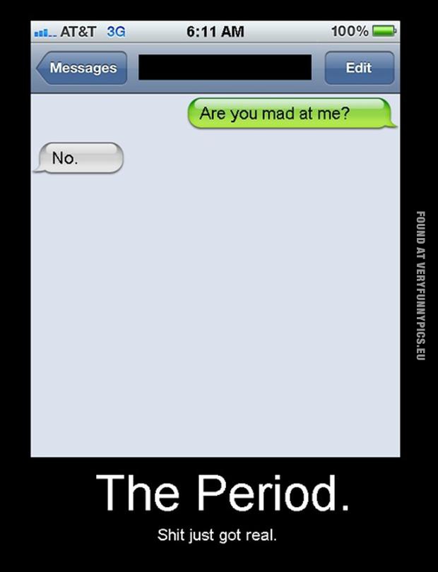 Funny Pictures - The period - Shit just got serious