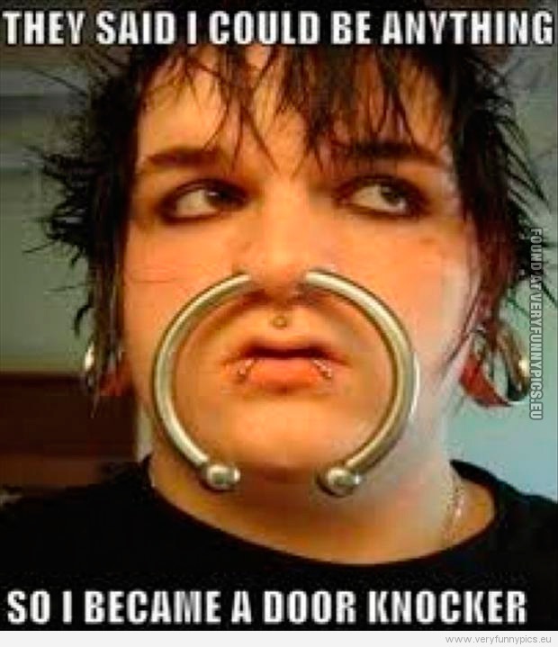 Funny Pictures - They said i could be anything so i became a door knocker