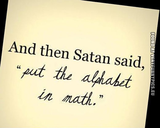 Funny Picture - And then Satan said - Put the alphabet in math
