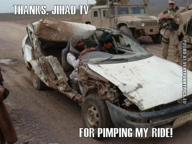 Funny Picture - Thanks, Jihad TV for pimping my ride