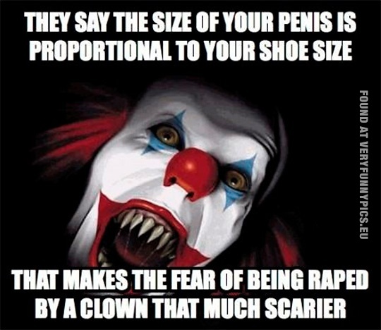 Funny Pictures - Fear of being raped by a clown