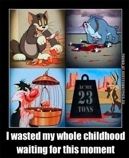 Funny Pictures - I wasted my whole childhood waiting for this moment