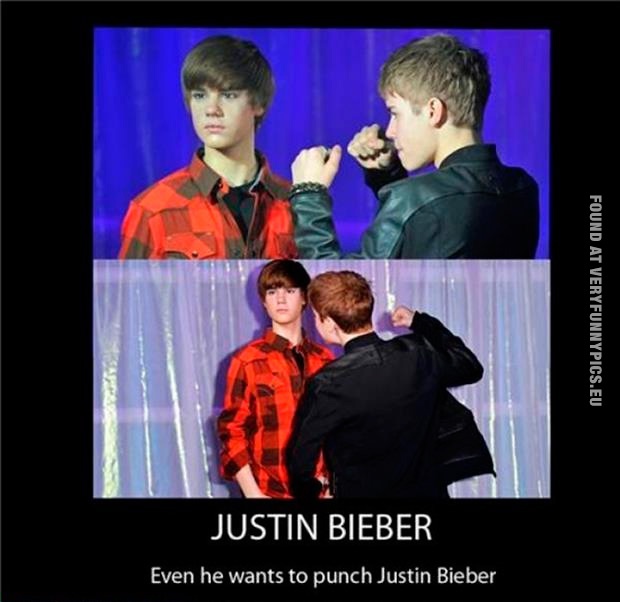 Funny Picture - Justin Bieber - Even he wants to punch Justin Bieber