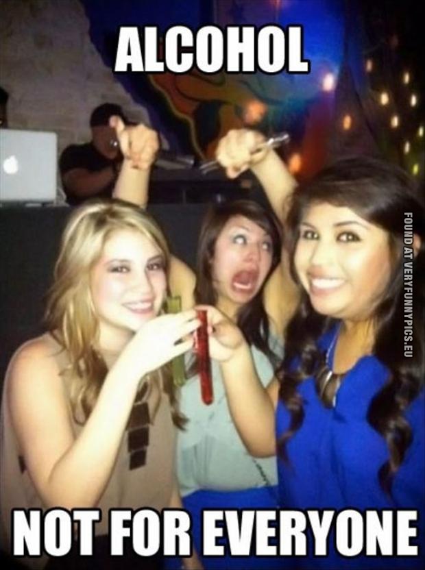 Funny Pictures - Alcohol - Not for everyone