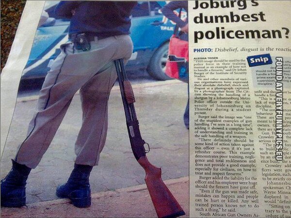 Funny Pictures - Joburg's dumbest policeman
