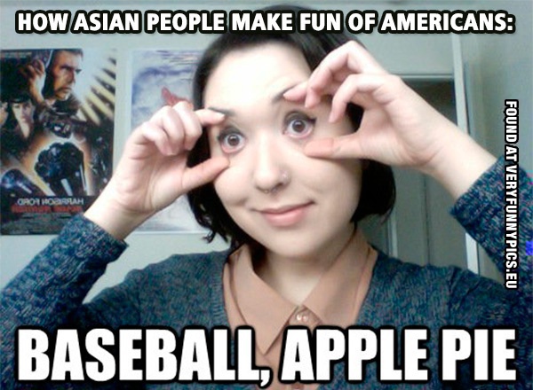 Funny Picture - How Asian People Make Fun of Americans