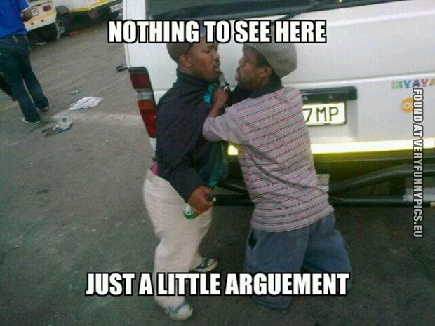 Funny Picture - Just a little argument