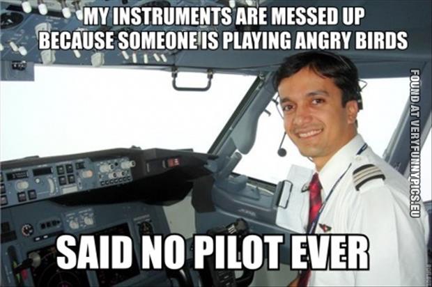 Funny Picture - Said no pilot ever