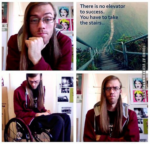 Funny Picture - There is no elevator to success - Man in wheelchair