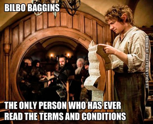 Funny Pictures - Bilbo Baggins - The only person who has ever read the terms and conditions