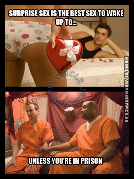 Funny Pictures - Surprise sex is the best sex to wake up to unless you're in prison