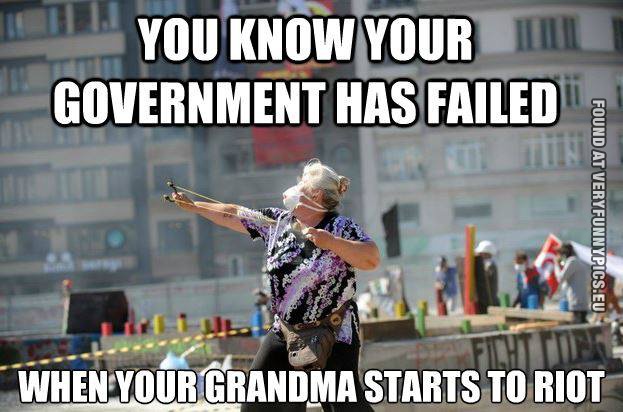 You know your goverment have failed when