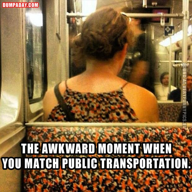 awkward-moment when you match public transportation