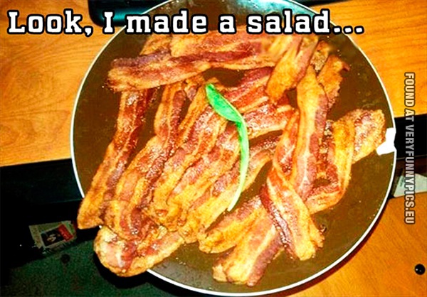 look-i-made-a-salad-bacon