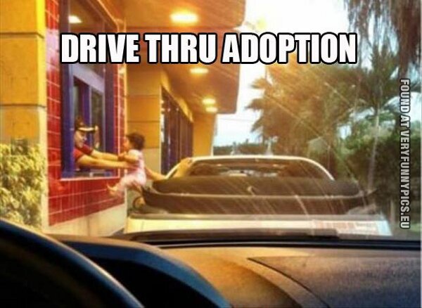 funny picture drive through adoption