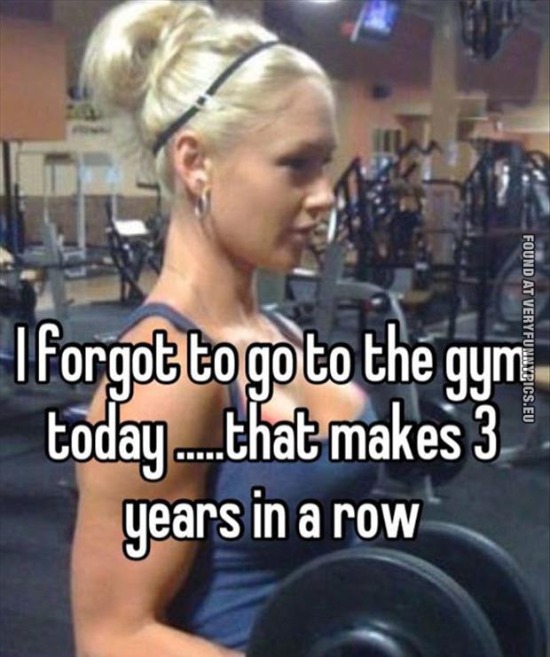 funny picture forgot to go to the gym today