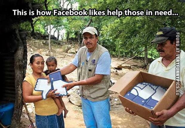 funny picture how facebook likes help the one in need