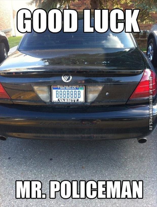 funny pictures good luck mr policeman license plate