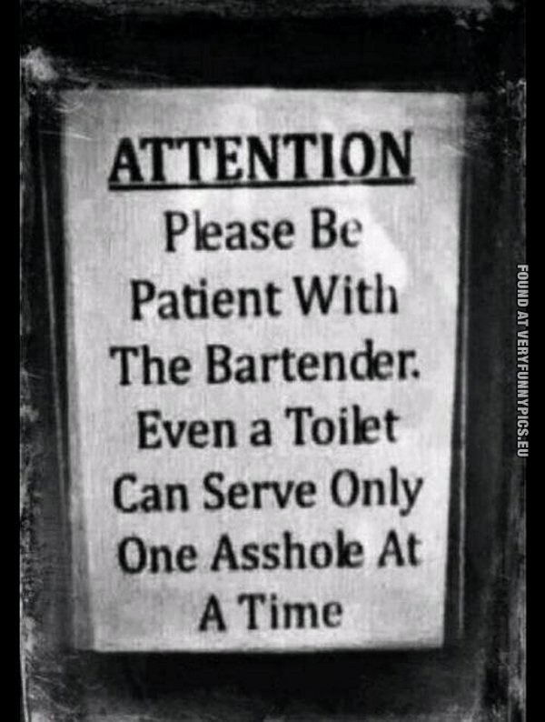 funny picture be patient witht the bartender