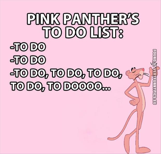 funny picture pink panthers to do list