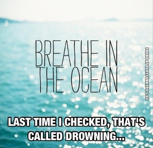 funny-picture-quote-breathe-in-the-drowning