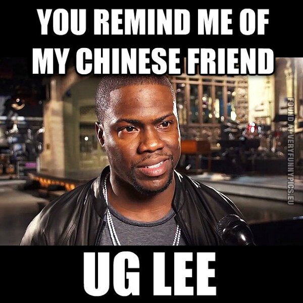 funny picture you remind me of my chinese friend ug lee