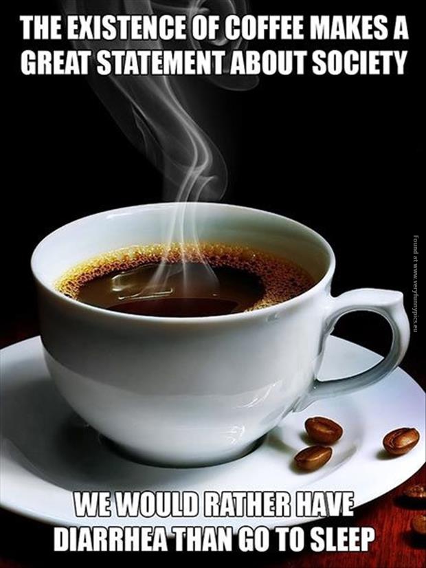 funny pics coffee makes a great statement about society