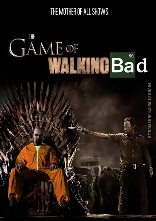 funny-pics-the-mother-of-all-shows-game-of-walking-bad