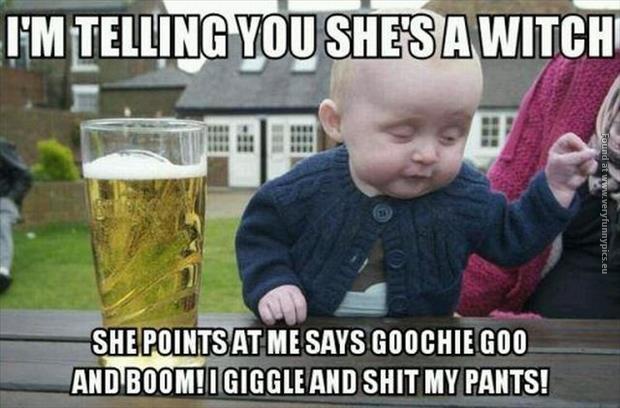 funny pics drunk baby meme about mom being a witch
