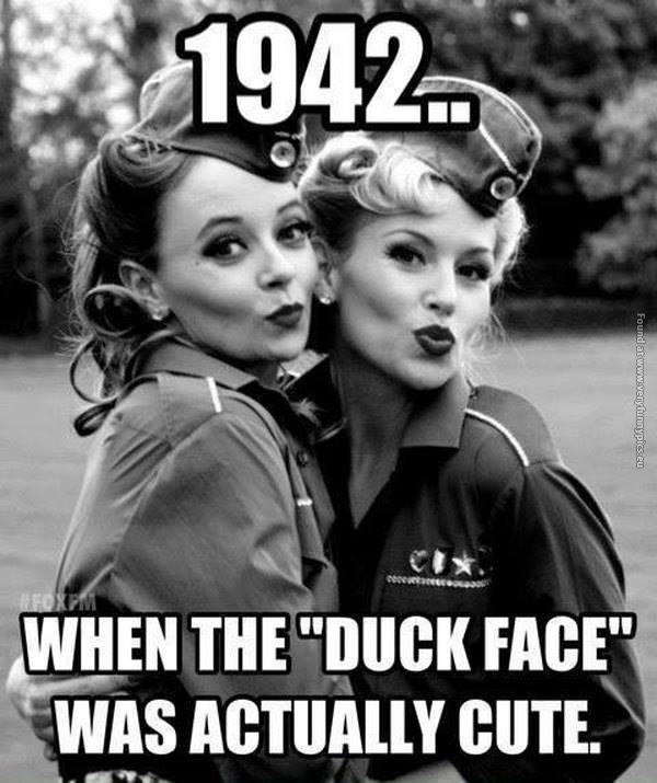 funny pics 1942 when the duckface was actually cute