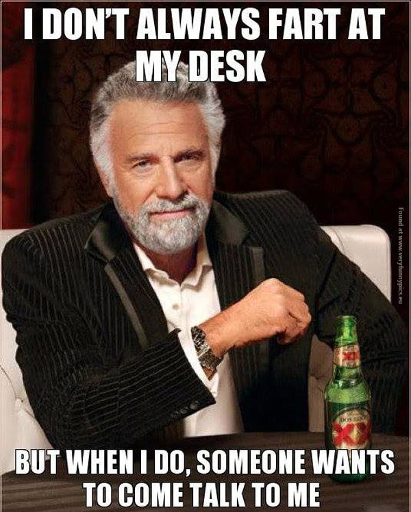 funny-pics-i-dont-always-fart-at-my-desk