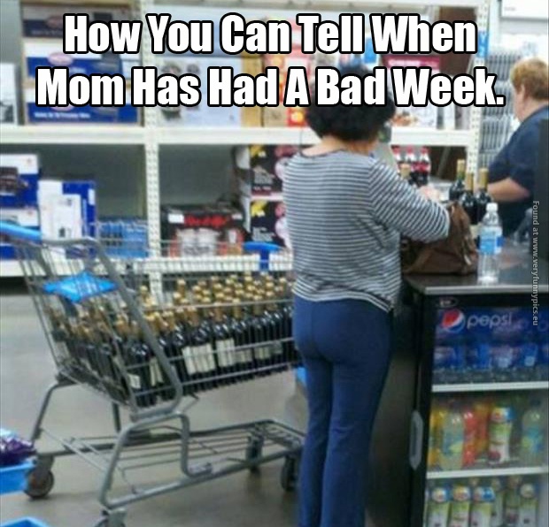 funny pics mom has had a bad week