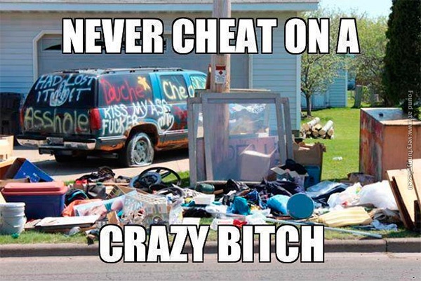 funny-pics-never-cheat-on-a-crazy-bitch