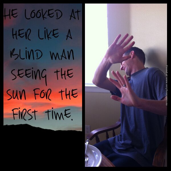funny pictures like a blind man seeing the sun for the first time