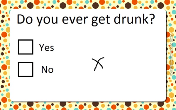 funny pictures do you ever get drunk test