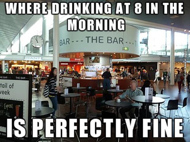 funny pictures airports drinking in the morning