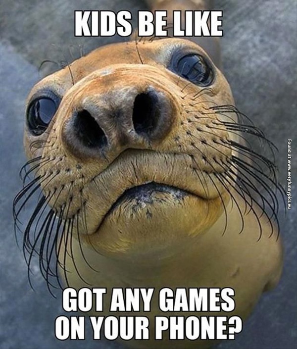 funny-pictures-seal-kids-be-like-got-any-games-on-your-phone