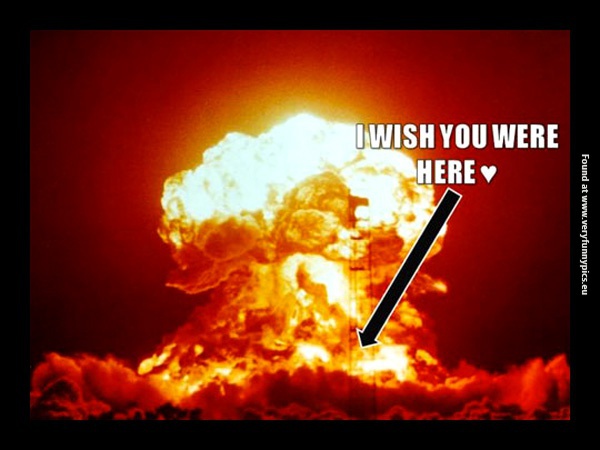 funny-pictures-wish-you-were-here-atomic-bomb