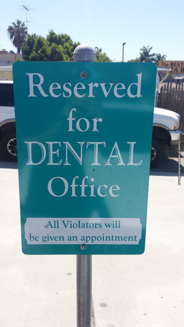 funny pictures reserved parking dental office.