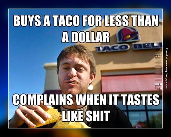 funny-pictures-complains-about-the-taste-of-cheap-tacos
