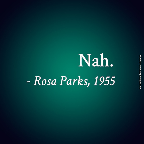 funny-pictures-nah-rosa-parks